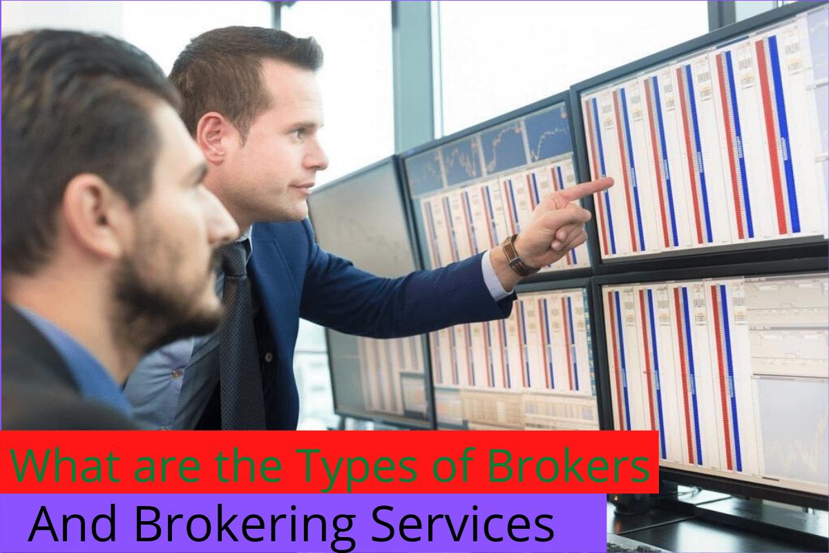 What are the types of brokers, business broker, discount broker and Brokering Services