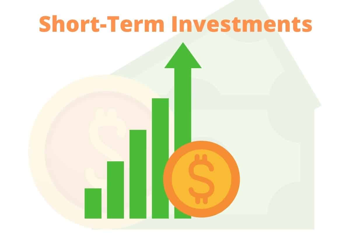 SHORT-TERM INVESTMENTS: Definition, Examples, and Banks