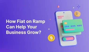 كيف يمكن أن يساعد نظام fiat on ramp في نمو أعمالك